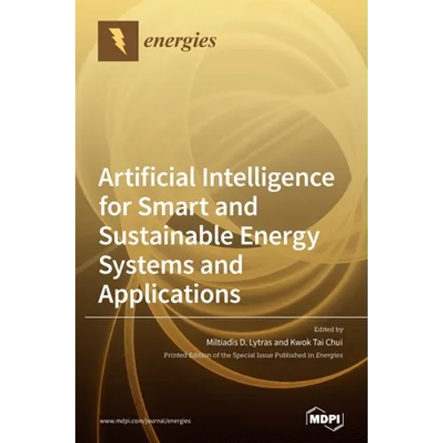 Artificial Intelligence for Smart and Sustainable Energy Systems and Applications