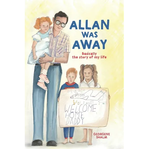 Allan Was Away: Basically, the Story of My Life
