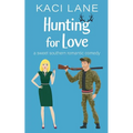 Hunting for Love: A Sweet Southern Romantic Comedy