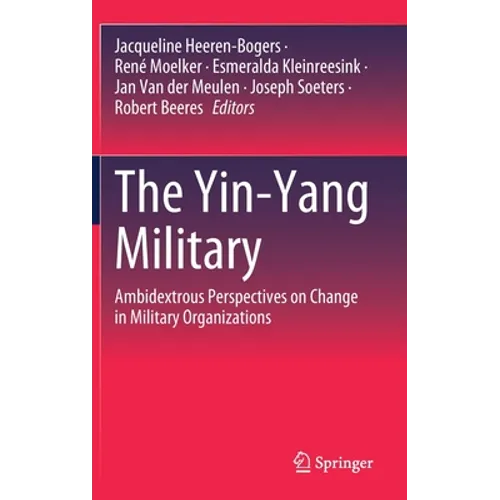 The Yin-Yang Military: Ambidextrous Perspectives on Change in Military Organizations
