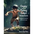 Cayey and the Funny Coqui Adventure Cayey y la aventura cómica del coquí