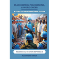 Peacekeeping, Peacemaking, & World Order: A Study of the International System