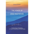 The Power of Dyad Meditation: The New Way of Meditating in Times of Loneliness and Social Stress