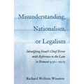 Misunderstanding, Nationalism, or Legalism: Identifying Israel's Chief Error with Reference to the Law in Romans 9:30--10:13