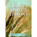 Christ Object Lessons: (Big Print Bound Edition)