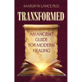 Transformed: An Ancient Guide for Modern Healing