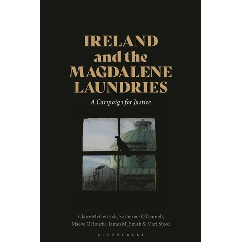 Ireland and the Magdalene Laundries: A Campaign for Justice