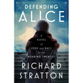 Defending Alice: A Novel of Love and Race in the Roaring Twenties