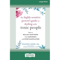 The Highly Sensitive Person's Guide to Dealing with Toxic People: How to Reclaim Your Power from Narcissists and Other Manipulators [Standard Large Pr