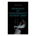 Memories of Childhood's Slavery Days: Autobiography of a Former Slave Woman