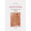 Mit Lust Und Liebe Fur Die Lust Und Liebe: Gynakologische Psychosomatik Und Sexualmedizin. Ausgewahlte Beitrage