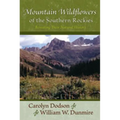 Mountain Wildflowers of the Southern Rockies: Revealing Their Natural History