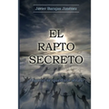 EL RAPTO SECRETO ¿Alguno se quedará atrás?
