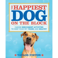 The Happiest Dog on the Block: Canine Enrichment Activities to Keep Your Pet Young and Healthy