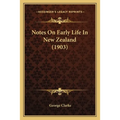 Notes On Early Life In New Zealand (1903)
