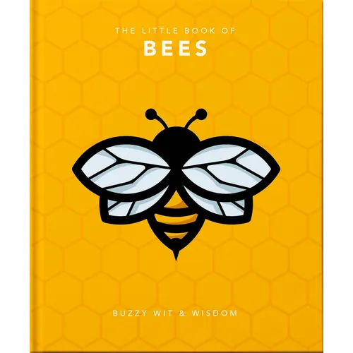 The Little Book of Bees: Buzzy Wit & Wisdom