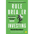 Rule Breaker Investing: How to Pick the Best Stocks of the Future and Build Lasting Wealth - Written by the Co-Founder of the Motley Fool