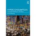 Hyperconsumption: Corporate Marketing vs. the Planet