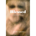 Blessed: An Intimate Encounter with JESUS
