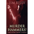 Murder Hammers!