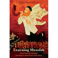 Learning Messiah: Israel and the Nations: Learning to Read God's Way Anew