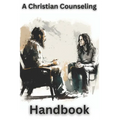 Christian Counseling Handbook