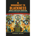 Monument to Blackness: Murals and Black Liberation, from the Harlem Renaissance to Black Lives Matter