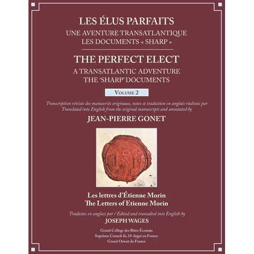 Les Élus Parfaits: une Aventure Transatlantique / The Perfect Elect: A Transatlantic Adventure the 'Sharp' Documents: Volume 2