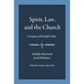 Spirit, Law, and the Church: Critiques of Rudolph Sohm