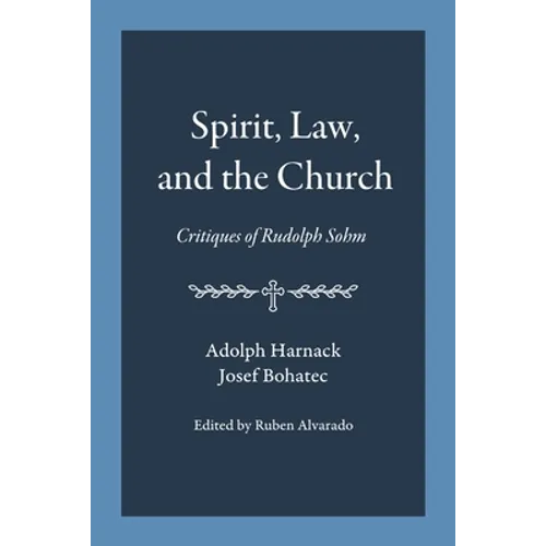 Spirit, Law, and the Church: Critiques of Rudolph Sohm