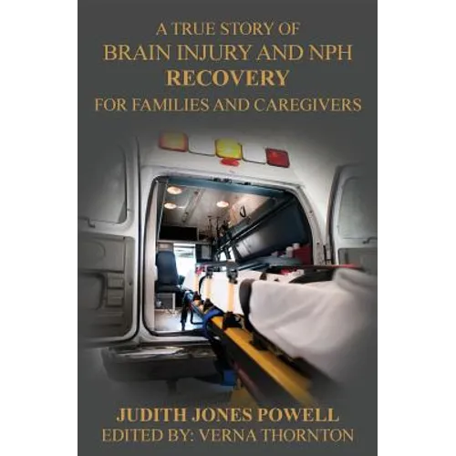 Brain Injury and NPH Recovery: For Family and Caregivers