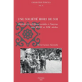 Une Societe Hors de Soi: Identites Et Relations Sociales a Smyrne Au Xviiie Et XIXe Siecles