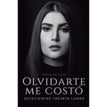 Olvidarte me costó setecientas treinta lunas: Un duelo emocional hecho poesía