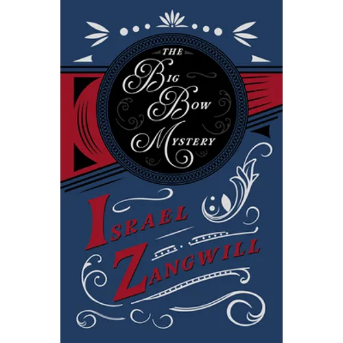 The Big Bow Mystery: With a Chapter From English Humorists of To-day by J. A. Hammerton