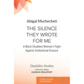 The Silence They Wrote for Me: A Black Disabled Woman's Fight Against Institutional Erasure
