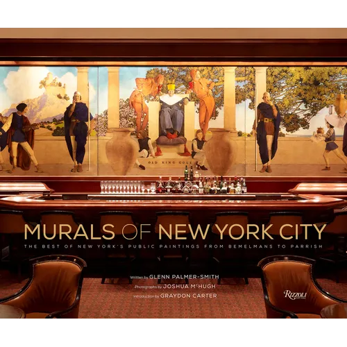 Murals of New York City: The Best of New York's Public Paintings from Bemelmans to Parrish
