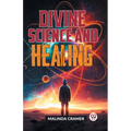 Divine Science And Healing