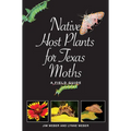 Native Host Plants for Texas Moths: A Field Guide