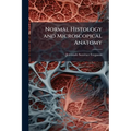 Normal Histology and Microscopical Anatomy