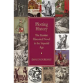 Plotting History: The Russian Historical Novel in the Imperial Age