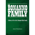 The Bonanno Family: A History of New York's Bonanno Mafia Family