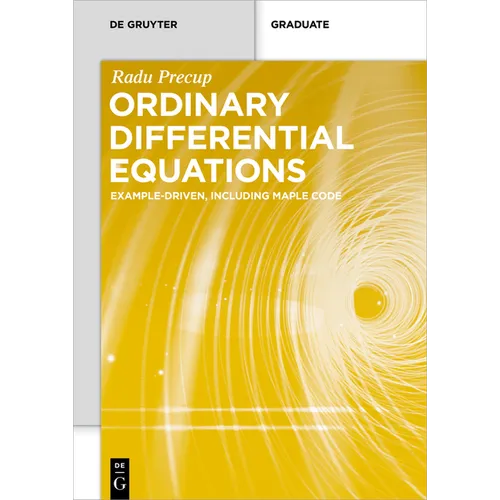 Ordinary Differential Equations: Example-Driven, Including Maple Code