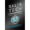 Sales Tech Fundamentals: The Sales Professional's Guide to AI, Automation & Analytics