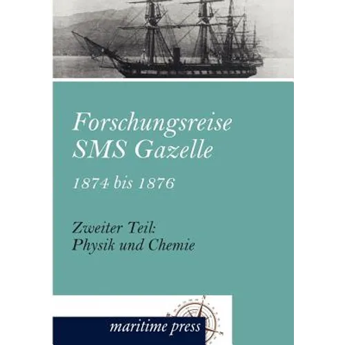 Forschungsreise SMS Gazelle 1874 bis 1876 - Paperback
