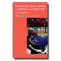 Christian Youth Work in Theory and Practice: A Handbook
