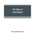 The boke of Saint Albans