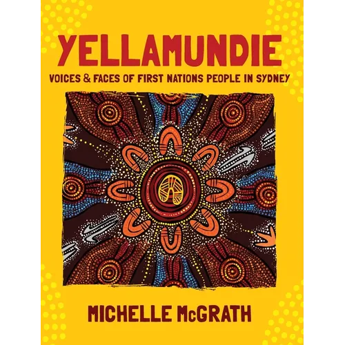 Yellamundie: Voices and faces of First Nations People in Sydney
