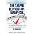 The Career Reinvention Blueprint: From Restless to From Restless to Realigned - 7 Steps to Finding Work That Fits and a Life That Matters