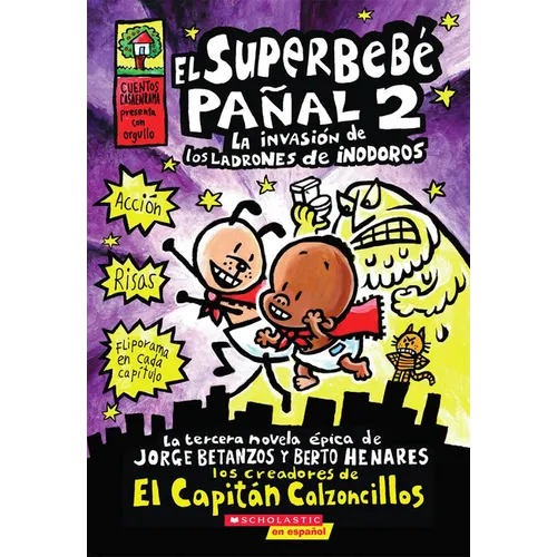 Superbebé Pañal 2: La Invasión de Los Ladrones de Inodoros (Super Diaper Baby #2)