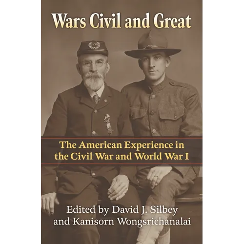 Wars Civil and Great: The American Experience in the Civil War and World War I